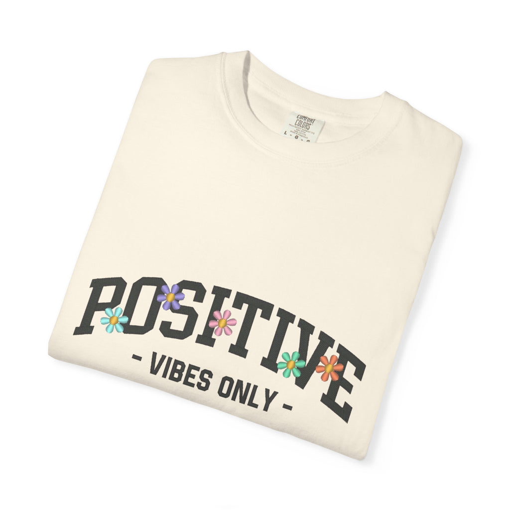 Positive Vibes Only T-Shirt