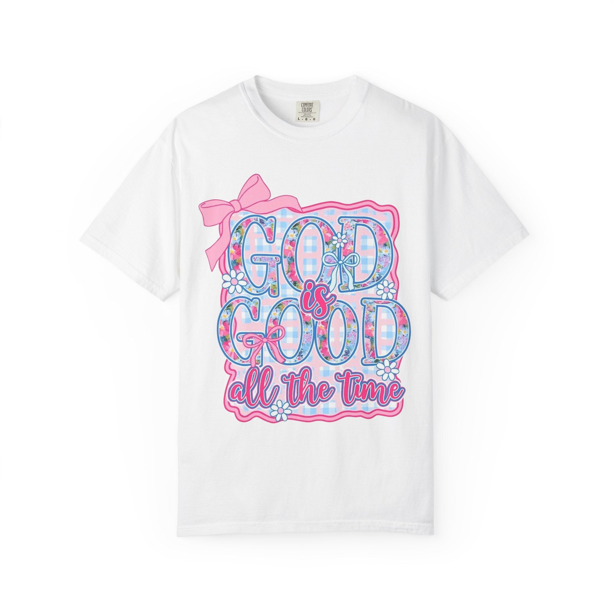 God Is Good All The Time T-Shirt