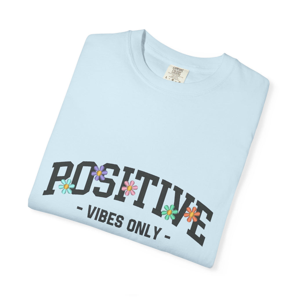 Positive Vibes Only T-Shirt