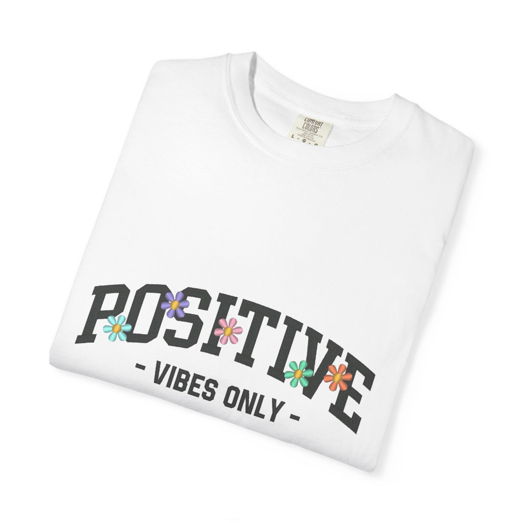 Positive Vibes Only T-Shirt