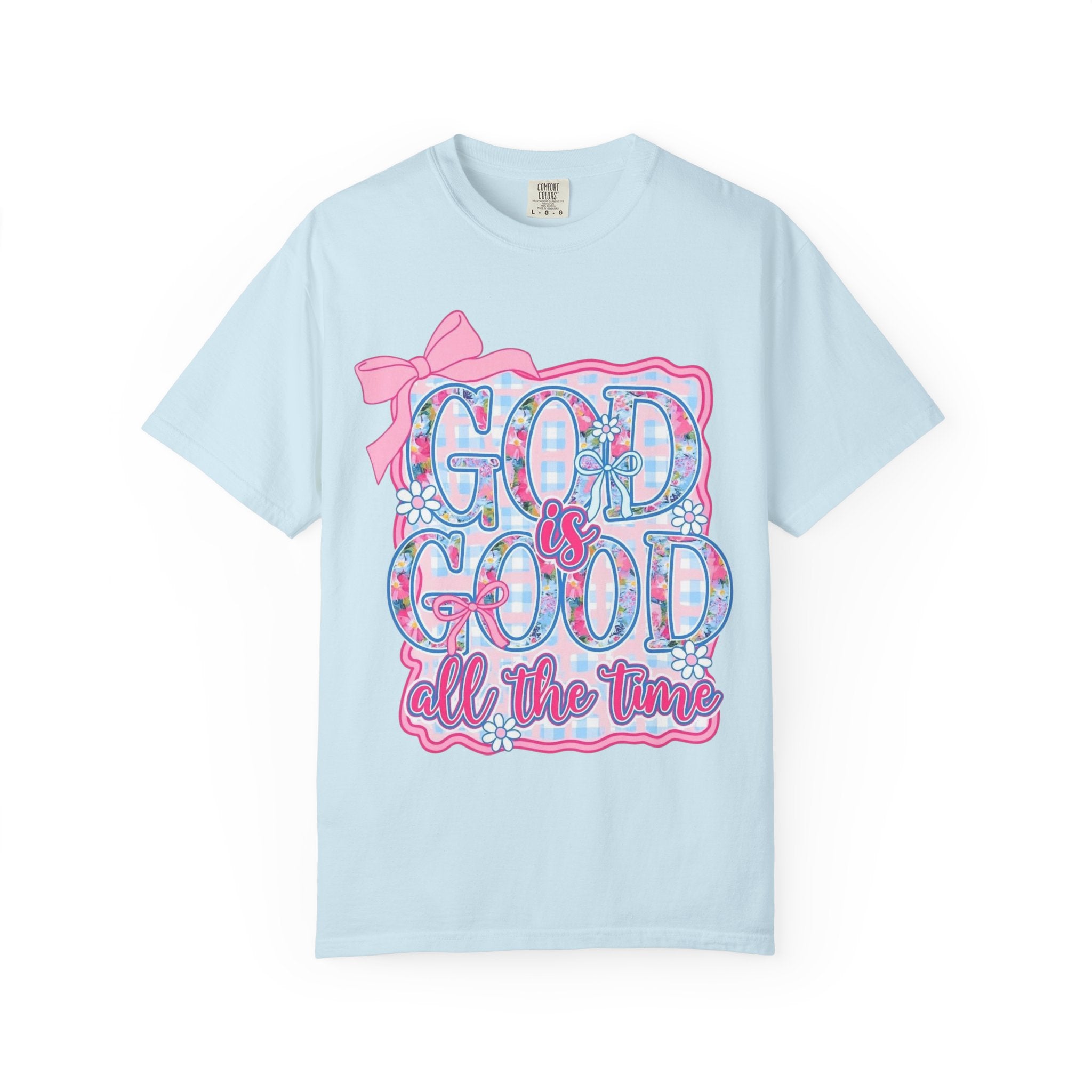 God Is Good All The Time T-Shirt